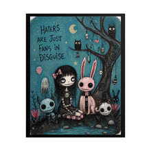 Load image into Gallery viewer, Haters Are Just Fans in Disguise Rolled Poster — Gothic Whimsical Fantasy Wall Art
