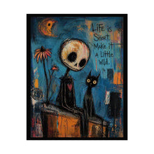 Load image into Gallery viewer, Rolled Poster - "Life Is Short, Make It A Little Wild" Gothic Skull &amp; Black Cat Art Print
