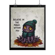 Load image into Gallery viewer, Rolled Poster — "Believe in the Magic Within You" Cute Octopus Art Print
