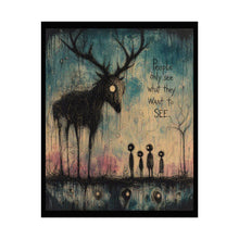 Load image into Gallery viewer, Rolled Poster — Moody Surreal Deer Art Print with Quote “People Only See What They Want to See”
