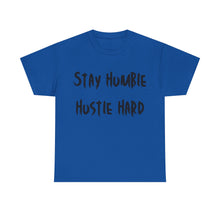 Load image into Gallery viewer, Stay Humble, Hustle Hard T-Shirt - Sizes S M L XL 2XL 3XL 4XL 5XL
