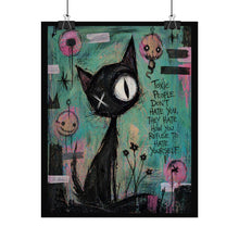 Load image into Gallery viewer, Rolled Poster — Goth Cat Art Print with Quote “Toxic People Don’t Hate You…”
