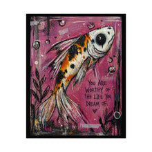 Load image into Gallery viewer, Koi Dream Art Poster — "You Are Worthy of the Life You Dream Of" Inspirational Rolled Print
