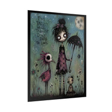 Load image into Gallery viewer, Gothic Whimsy Rolled Poster — 'Find Beauty Where It's Rarest, Don't Dare To Look' Art Print

