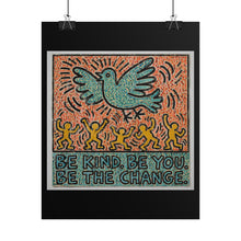 Load image into Gallery viewer, Rolled Poster — 'Be Kind. Be You. Be The Change.' Inspirational Wall Art

