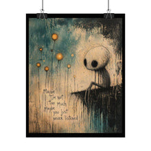 Load image into Gallery viewer, Rolled Poster — Moody Surreal Art Print with Quote: “Maybe I’m Not Too Much, Maybe You Just Never Listened”
