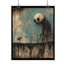 Load image into Gallery viewer, Rolled Poster — Gothic Surreal Art Print “People Survive Pain Every Day and That Is How They Stay Beautiful”
