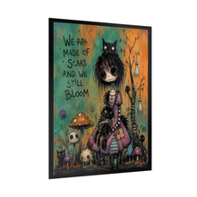 Load image into Gallery viewer, We Are Made of Scars and We Still Bloom Rolled Poster — Gothic Whimsical Inspirational Wall Art
