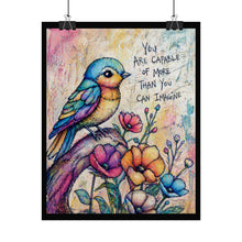 Load image into Gallery viewer, Inspirational Bird Art Poster — "You Are Capable of More Than You Can Imagine"
