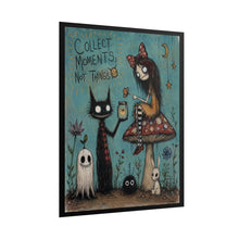 Load image into Gallery viewer, Rolled Poster — "Collect Moments, Not Things" Whimsical Gothic Art Print
