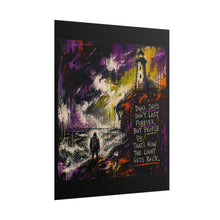 Load image into Gallery viewer, Rolled Poster — Lighthouse Art Print "Dark Days Don't Last Forever"
