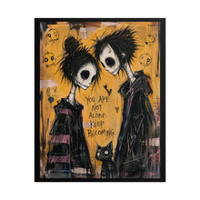 Load image into Gallery viewer, Whimsical Gothic Friends Art Print – "You Are Not Alone. Keep Becoming." Inspirational Wall Decor
