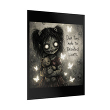 Load image into Gallery viewer, Horror Art Poster — “Dark Times Make the Brightest Lights” Creepy Doll Wall Art

