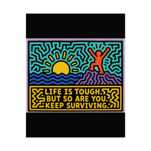 Load image into Gallery viewer, Life Is Tough but So Are You Keep Surviving Rolled Poster — Vibrant Inspirational Pop Art Poster
