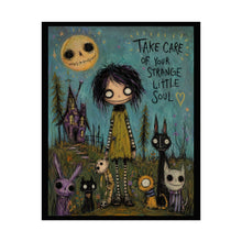 Load image into Gallery viewer, Take Care of Your Strange Little Soul Poster — Gothic Cute Rolled Art Print
