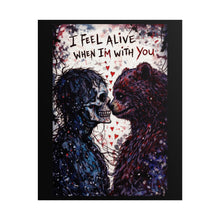 Load image into Gallery viewer, Rolled Poster – “I Feel Alive When I’m With You” Romantic Skeleton &amp; Bear Art Print
