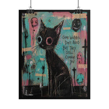 Load image into Gallery viewer, Rolled Poster — Moody Cat Art Print with 'Some Wounds Don't Bleed But They Still Change You'
