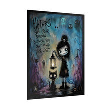 Load image into Gallery viewer, Haters See Your Shadow Because They Can’t Stand Your Light Rolled Poster — Gothic Inspirational Fantasy Wall Art
