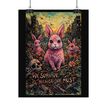 Load image into Gallery viewer, Apocalyptic Bunny Poster – “We Survive Because We Must” Rolled Art Print
