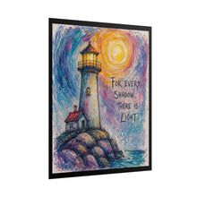 Load image into Gallery viewer, Lighthouse Inspirational Poster — "For Every Shadow, There Is Light" Rolled Art Print

