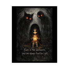 Load image into Gallery viewer, Dark Cute Poster - 'Even in the darkness, you can always find the light' Rolled Art Print

