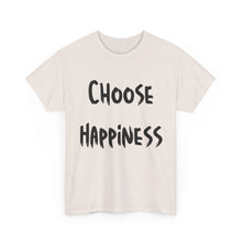 Load image into Gallery viewer, Choose Happiness T-Shirt - Sizes S M L XL 2XL 3XL 4XL 5XL
