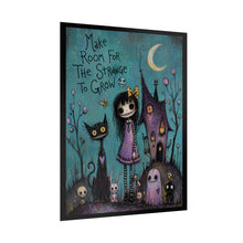 Load image into Gallery viewer, Make Room for the Strange to Grow — Gothic Whimsical Fantasy Poster
