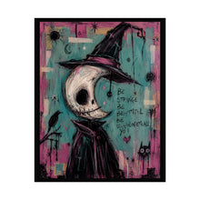 Load image into Gallery viewer, Be Strange Be Beautiful Be Unapologetically You Rolled Poster — Gothic Witchy Fantasy Wall Art
