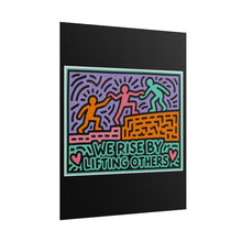 Load image into Gallery viewer, We Rise By Lifting Others Poster — Colorful Inspirational Wall Art
