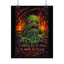 Load image into Gallery viewer, Rolled Poster — 'Climbing Out of Hell Is Hard as Fuck' Horror Art Print
