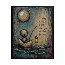Load image into Gallery viewer, Rolled Poster — "It's Okay to Drown a Little" Inspirational Art Print
