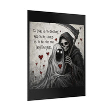 Load image into Gallery viewer, Grim Reaper Love Poster — "To Love is to Destroy" Rolled Art Print
