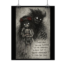 Load image into Gallery viewer, Dark Gothic Poster — "Sometimes You Lose Yourself in the Darkness" Inspirational Horror Art Print
