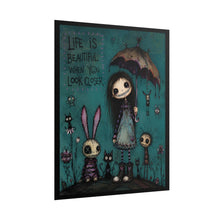 Load image into Gallery viewer, Life Is Beautiful When You Look Closer Rolled Poster — Gothic Whimsical Fantasy Wall Art
