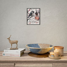 Load image into Gallery viewer, Inspirational Chickadee Poster — "Keep holding on: Light finds the brave" Rolled Art Print

