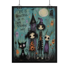 Load image into Gallery viewer, Life Is Beautiful in Its Own Strange Way Rolled Poster — Gothic Whimsical Fantasy Wall Art

