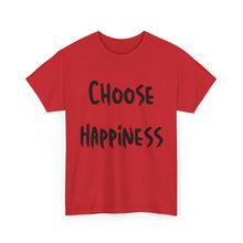 Load image into Gallery viewer, Choose Happiness T-Shirt - Sizes S M L XL 2XL 3XL 4XL 5XL

