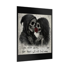 Load image into Gallery viewer, Rolled Poster — Gothic Skeleton Couple Art Print with 'Even after decay, your heart will still find mine'
