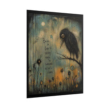 Load image into Gallery viewer, Rolled Poster — Moody Crow Art Print with Quote: “Being in Love is Seeing Magic in Someone Else’s Chaos”
