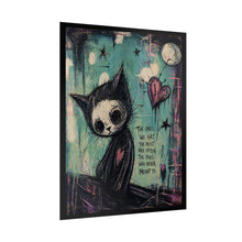 Load image into Gallery viewer, Rolled Poster — Moody Cat Art Print with Quote: “The Ones We Hurt the Most…”
