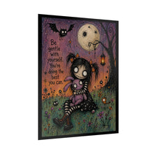 Load image into Gallery viewer, Be Gentle With Yourself You’re Doing the Best You Can Rolled Poster — Gothic Whimsical Comfort Fantasy Wall Art
