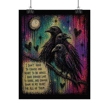 Load image into Gallery viewer, Rolled Poster — Crow Trio with Inspirational Quote (I Don't Have to Choose One Heart)
