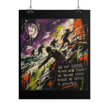 Load image into Gallery viewer, Rolled Poster — 'We Don’t Survive' Motivational Grunge Art Print
