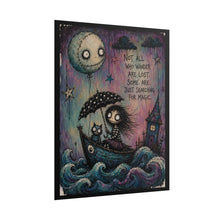 Load image into Gallery viewer, Not All Who Wander Are Lost Some Are Just Searching for Magic Rolled Poster — Gothic Whimsical Ocean Fantasy Wall Art
