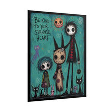 Load image into Gallery viewer, Rolled Poster — "Be Kind to Your Strange Heart" Gothic Cute Art Print
