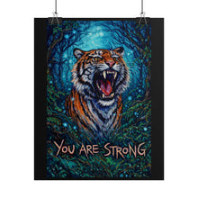 Load image into Gallery viewer, You Are Strong Tiger Poster — Motivational Roaring Tiger Wall Art
