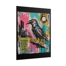 Load image into Gallery viewer, Rolled Poster — Bold Crow Art Print with Quote: “They Fight Because Survival Is Not Gentle”
