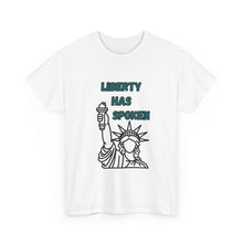 Load image into Gallery viewer, Liberty Has Spoken T-Shirt - ALL Sizes - S - 5XL
