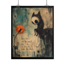 Load image into Gallery viewer, Rolled Poster — Goth Cute Art Print with Quote: “They don't see the world like I do, so they try to make me small”
