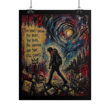 Load image into Gallery viewer, Rolled Poster — "You Didn't Break" Inspirational Grunge Art Print
